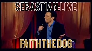 Faith the Dog | Sebastian Maniscalco: Sebastian Live