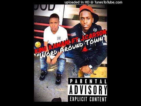 King Kamani - “Word Around Town” Ft. J.Carson