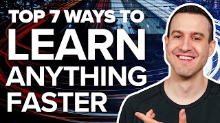 How To Learn A New Skill Quickly And Effectively - 7 PROVEN TIPS!