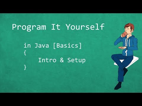 Program It Yourself in Java [Basics] - 0 - Intro and Setup