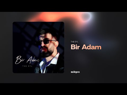 The Eyl – Bir Adam (Rəsmi Audio)