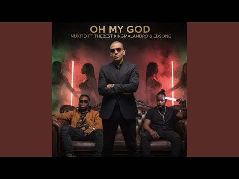Oh My God (feat. Thebest Kingmalandro & Edsong)