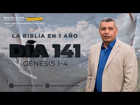 LA BIBLIA EN UN AÑO/Día 141         Génesis: 1-4