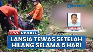 Setelah 5 Hari Pencarian, Lansia 90 Tahun di Banggai yang Hilang Ditemukan Meninggal Dunia