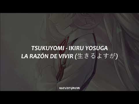 Tsukuyomi (月詠み)【Sub español】Reason for existense (生きるよすが)