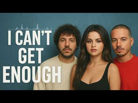 benny blanco, Tainy, Selena Gomez, J Balvin - I Can't Get Enough