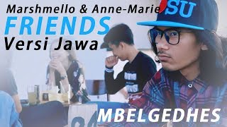 Download lagu Marshmello & Anne-Marie - FRIENDS Javanese version (Mbelgedhes) mp3