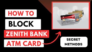 HOW TO BLOCK ZENITH BANK ATM CARD USING USSD CODE, APP AND THIS S****T METHOD HERE =]
