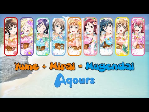 Aqours - Yume + Mirai = Mugendai - color coded (ROM/ENG/VIE)