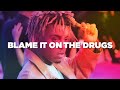 Juice WRLD Blame It On The Drugs Lyrics Just Flexin Hiphop