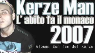 Kerze Man - L' abito fa il monaco 2007