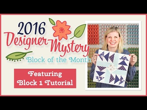 2016 Designer Mystery Block of the Month! Easy Tutorial for Block 1 with Kimberly Jolly