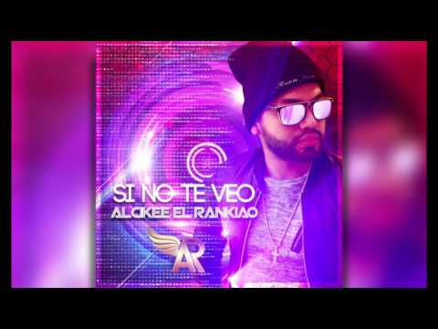 Alcikee El Rankiao - Si No Te Veo