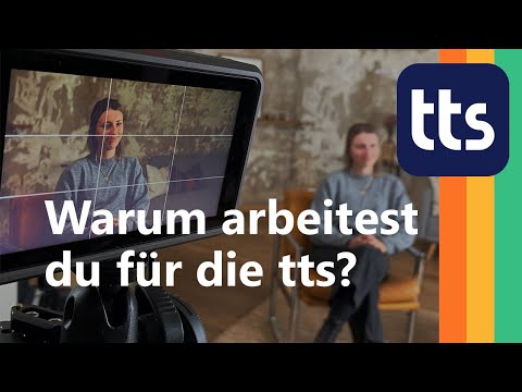 Warum arbeitest du für die tts?