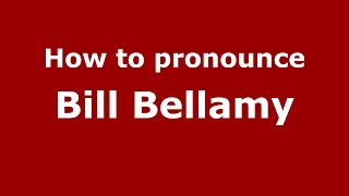How to pronounce Bill Bellamy
