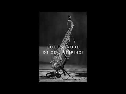 Eugen Ruje - De ce-l respingi