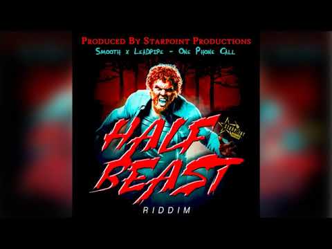 Smooth X Leadpipe   One Phone Call  Half Beast Riddim