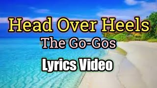 Head Over Heels - The Go Gos (Lyrics Video)