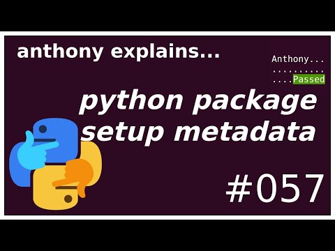 python packaging: basic setup.py and declarative metadata (intermediate) anthony explains #057