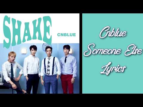 CNBLUE - Someone Else (Eng Lyrics)