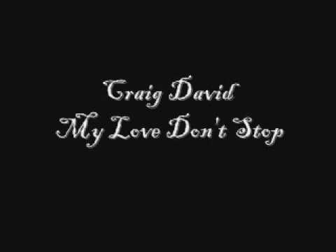 Craig David - My Love Don't Stop