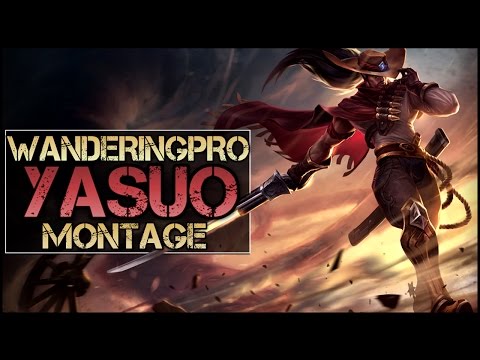 TheWanderingPro Yasuo Montage - Best Yasuo Plays