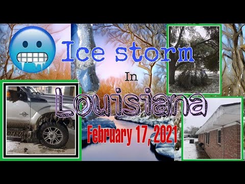 ICE STORM LOUISIANA || 02-17-2021