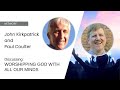 Worshipping God With All Our Minds - John Kirkpatrick and Paul Coulter
