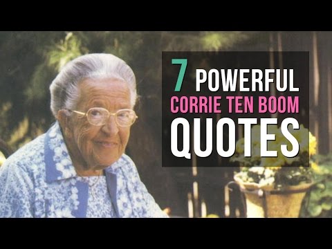 7 Powerful Corrie Ten Boom Quotes To Inspire You