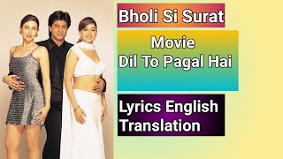 Download lagu Bholi Si Surat Song | Lyrics English Translation | Dil To Pagal Hai | Udit Narayan , Lata Mangeshkar mp3