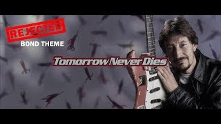 Rejected Tomorrow Never Dies Theme - &quot;Shadows of the Big Man&quot; by Chris Rea