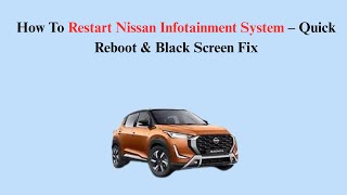 How To Restart Nissan Infotainment System – Quick Reboot & Black Screen Fix
