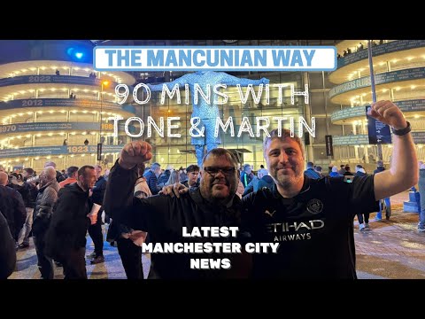 90 MINS WITH MARTIN AND TONE EPISODE FIVE - LATETS MAN CITY NEWS #mcfc #mancity #pl #ucl #facup