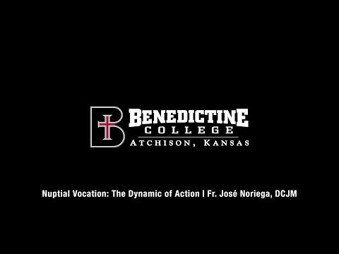 Nuptial Vocation: The Dynamic of Action | Fr  José Noriega, DCJM