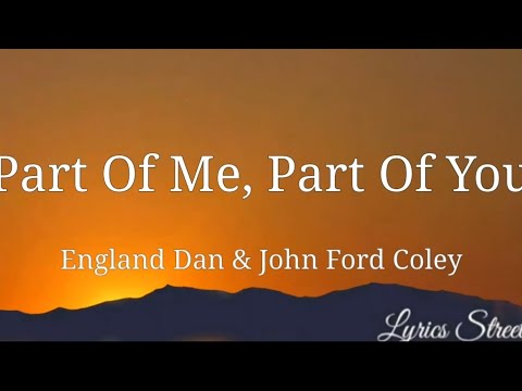 Part Of Me Part Of You - England Dan and John…