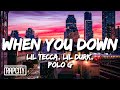 Lil Tecca When You Down Lyrics Ft Lil Durk Polo G