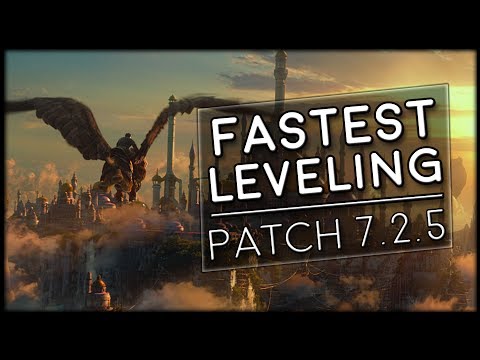Fastest Leveling 100-110 In Patch 7.2.5! | World of Warcraft Legion