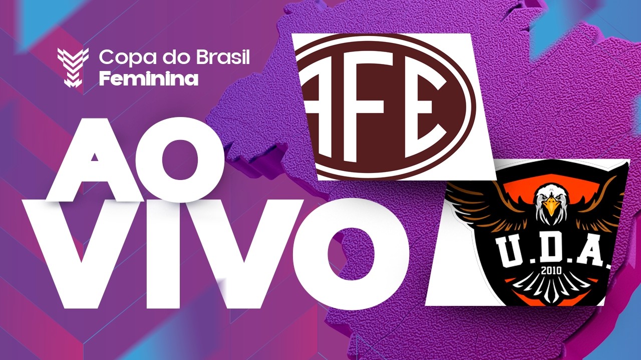 AO VIVO COM IMAGENS: FERROVIÁRIA x UDA | COPA DO BRASIL FEMININA 2026
