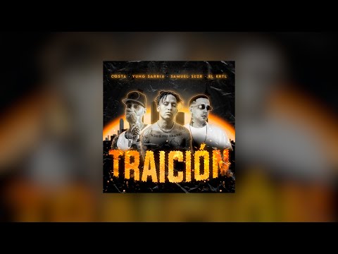 TRAICIÓN - EL KRTL, SAMUEL SLZR, YUNG SARRIA, COSTA