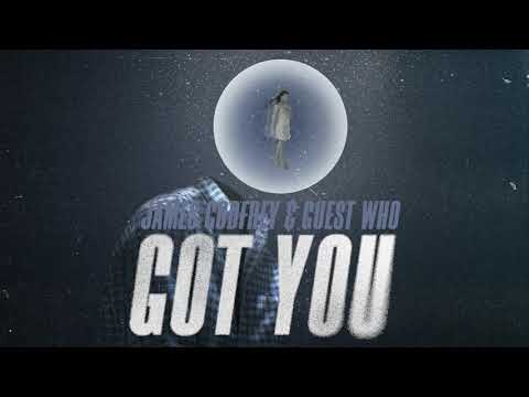 James Godfrey & Guest Who - Got You