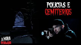 POLÍCIAS E CEMITÉRIOS 