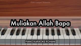 Download lagu Muliakan Allah Bapa - Kidung Jemaat 242 | Piano Karaoke Rohani mp3