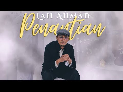 Lah Ahmad - Penantian (Official Music Video)