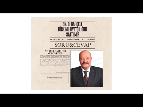 SN. D. BAHÇELİ, Türk milliyetçiliğini sattı mı?