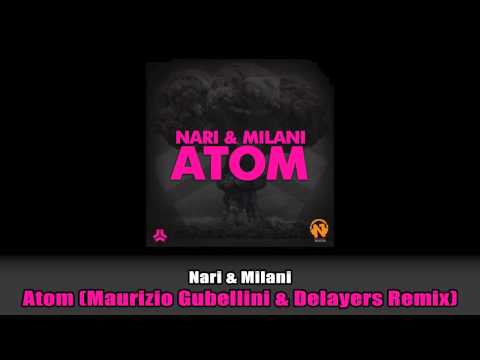 Nari & Milani - Atom (Maurizio Gubellini & Delayers Remix)