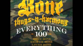 Everything 100 - Bone Thugs N Harmony *NEW SINGLE 2013*