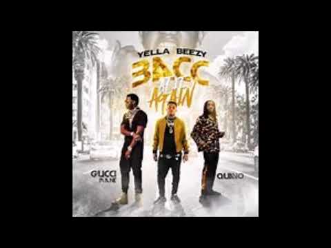 Yella Beezy Quavo Gucci Mane Bacc at it Again