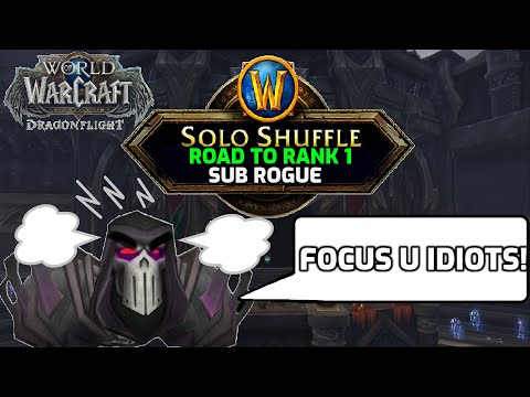 Solo Shuffle Climb as Sub Rogue | I'm Surrounded by idiots | World of Warcraft Dragonflight.