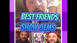 Best Friends Show Gems ep.1