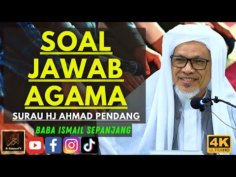 Baba Ismail Sepanjang - SOAL JAWAB AGAMA - Surau Hj Ahmad Pendang